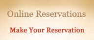 Online Reservations Make Your Reservation